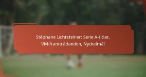 Stéphane Lichtsteiner: Serie A-titlar, VM-framträdanden, Nyckelmål